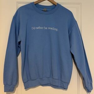 I’d rather be reading Sweatshirt